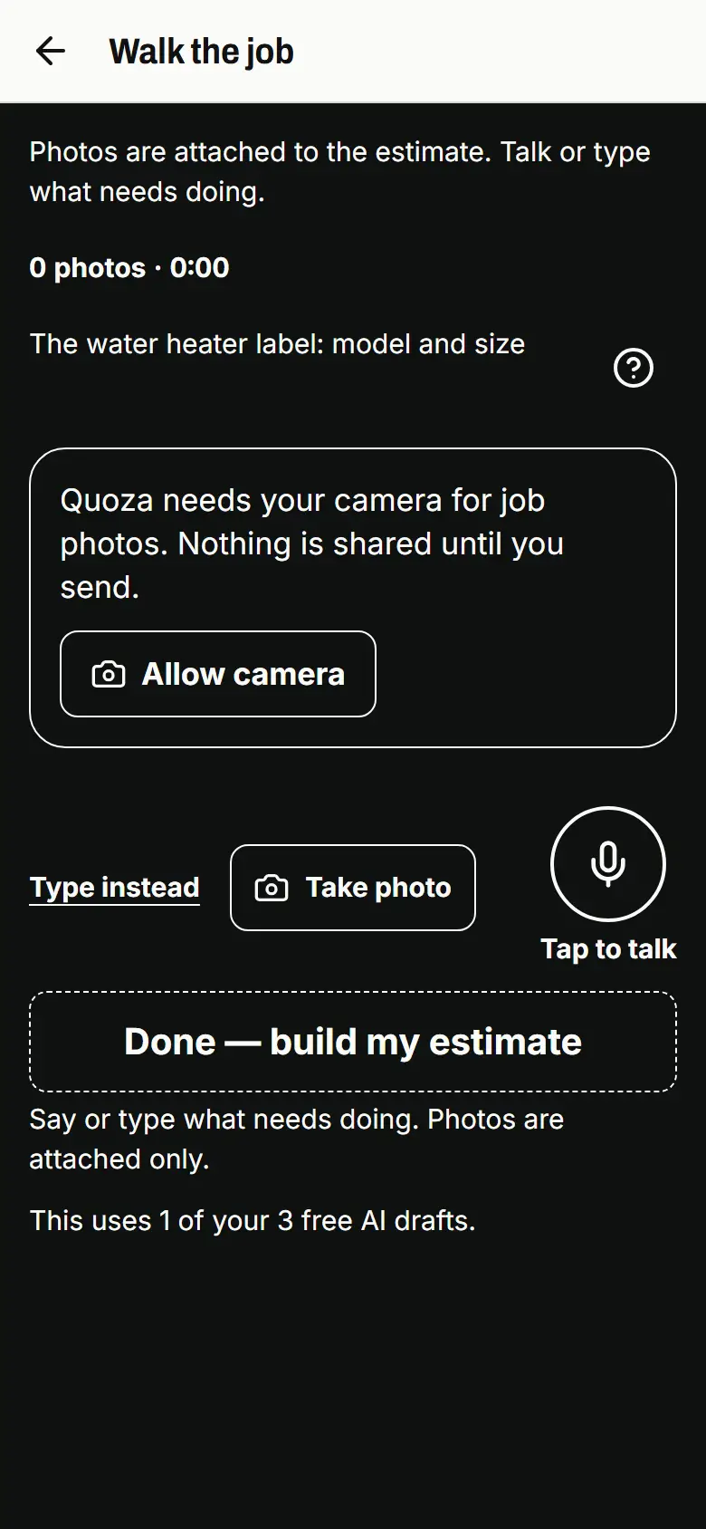 Walk the job screen with Tap to talk, Take photo, Type instead and Done — build my estimate